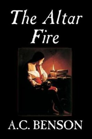 Cover of The Altar Fire by A.C. Benson, Fiction