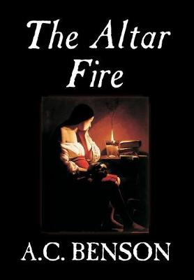 Book cover for The Altar Fire by A.C. Benson, Fiction