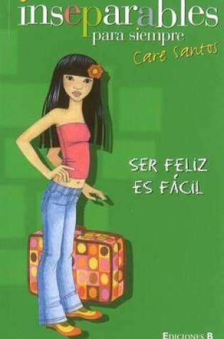 Cover of Ser Feliz Es Facil