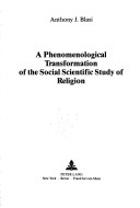 Book cover for A Phenomenological Transformation of the Social Scientific Study of Religion