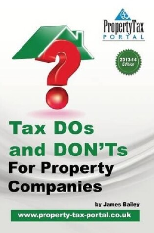 Cover of Tax DOs and DON'Ts for Property Companies 2013-14