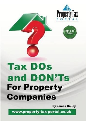 Book cover for Tax DOs and DON'Ts for Property Companies 2013-14