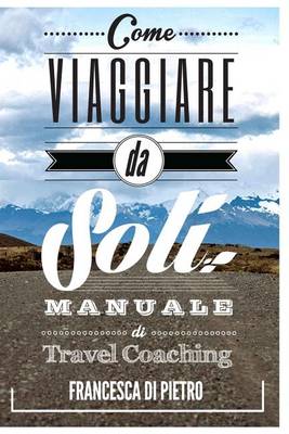 Book cover for Come Viaggiare Da Soli