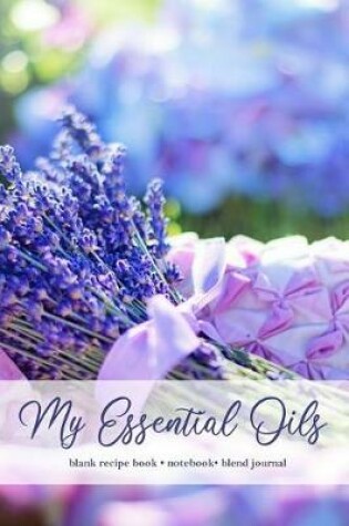 Cover of Lavender Bouquet Aromatherapy Essential Oil Blank Recipe Book