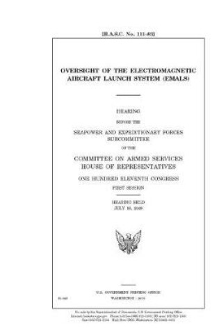 Cover of Oversight of the Electromagnetic Aircraft Launch System (EMALS)