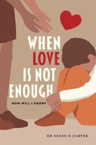 Cover of When Love Is Not Enough