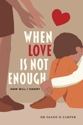 Book cover for When Love Is Not Enough