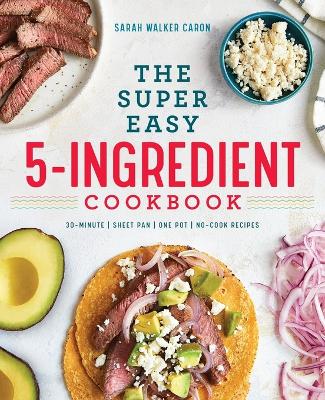 Book cover for The Super Easy 5-Ingredient Cookbook