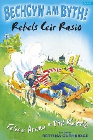 Cover of Cyfres Bechgyn am Byth!: Rebels Ceir Rasio