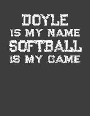 Book cover for Doyle Is My Name Softball Is My Game