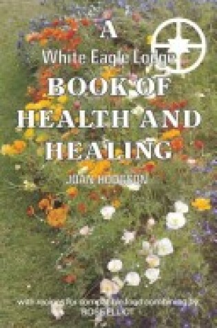 Cover of A White Eagle Lodge Book of Health and Healing