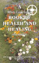 Book cover for A White Eagle Lodge Book of Health and Healing