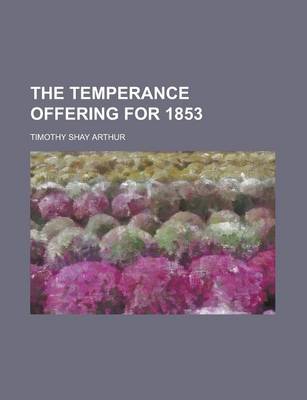 Book cover for The Temperance Offering for 1853
