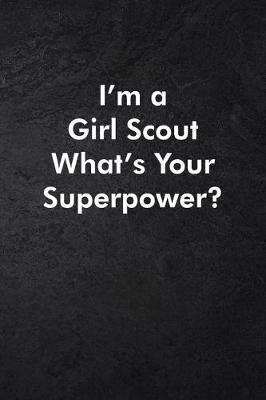 Book cover for I'm a Girl Scout What's Your Superpower?