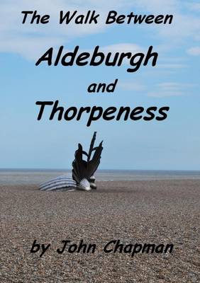 Book cover for The Walk Between Aldeburgh And Thorpeness