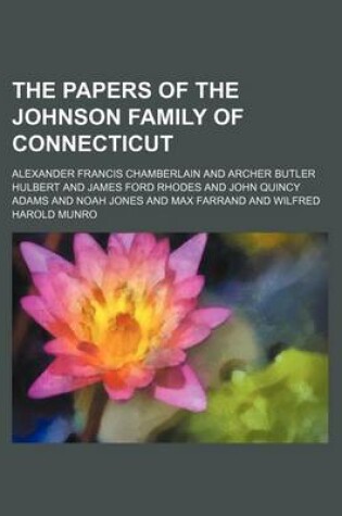 Cover of The Papers of the Johnson Family of Connecticut