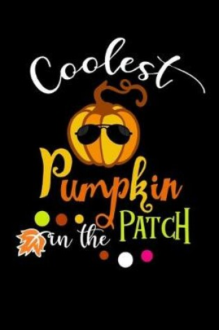 Cover of Coolest Pumpkin in The Patch