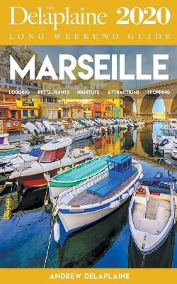 Book cover for Marseille - The Delaplaine 2020 Long Weekend Guide