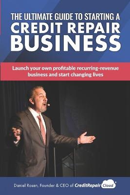 Book cover for The Ultimate Guide to Starting A Credit Repair Business