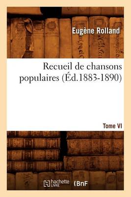 Cover of Recueil de Chansons Populaires. Tome VI (Ed.1883-1890)