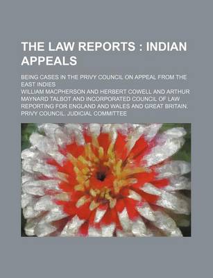 Book cover for The Law Reports (Volume 9); Indian Appeals. Being Cases in the Privy Council on Appeal from the East Indies