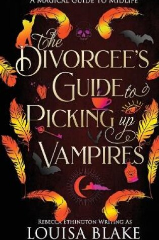 Cover of The Divorcee's Guide To Picking Up Vampires