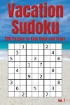 Book cover for Vacation Sudoku - 200 Puzzles to Kick Back and Enjoy Vol. 7