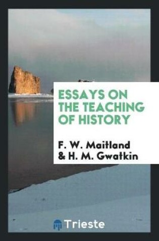 Cover of Essays on the Teaching of History