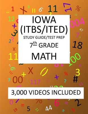 Book cover for 7th Grade IOWA ITBS ITED, 2019 MATH, Test Prep