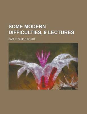 Book cover for Some Modern Difficulties, 9 Lectures