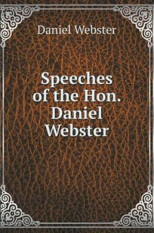 Cover of Speeches of the Hon. Daniel Webster