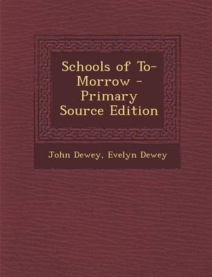 Book cover for Schools of To-Morrow - Primary Source Edition