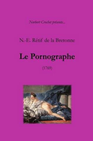 Cover of N.-E. Retif De La Bretonne - Le Pornographe