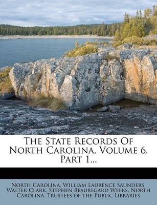 Book cover for The State Records of North Carolina, Volume 6, Part 1...