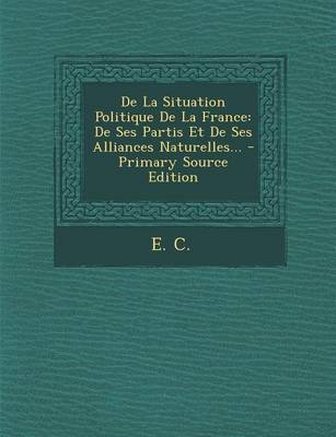 Book cover for De La Situation Politique De La France