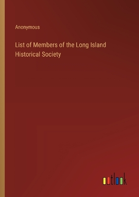 Book cover for List of Members of the Long Island Historical Society