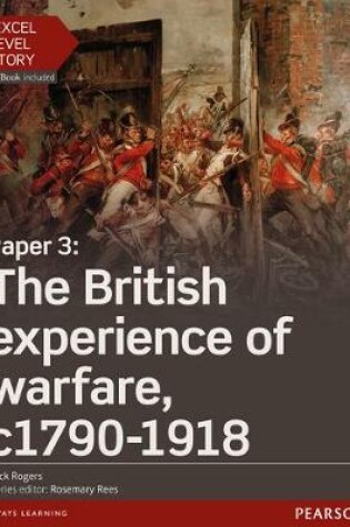 Cover of Edexcel A Level History, Paper 3: The British experience of warfare c1790-1918 Student Book + ActiveBook