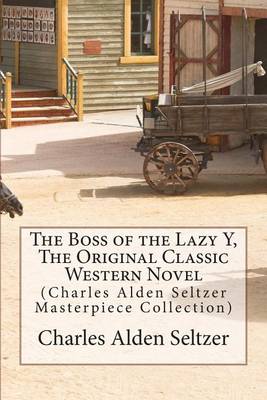 Book cover for The Boss of the Lazy Y, the Original Classic Western Novel