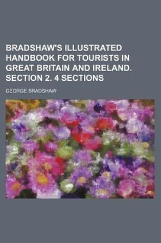 Cover of Bradshaw's Illustrated Handbook for Tourists in Great Britain and Ireland. Section 2. 4 Sections