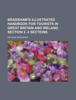 Book cover for Bradshaw's Illustrated Handbook for Tourists in Great Britain and Ireland. Section 2. 4 Sections