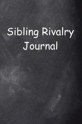 Cover of Sibling Rivalry Journal Chalkboard Design