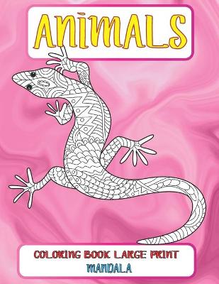 Cover of Mandala Coloring Book Large Print - Animals