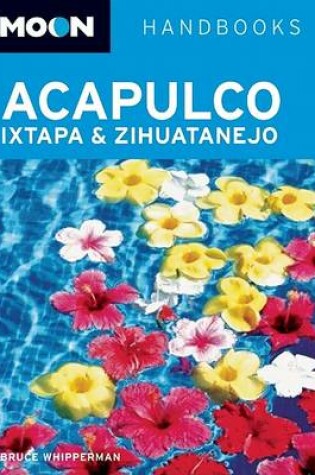 Cover of Moon Acapulco, Ixtapa and Zihuatanejo