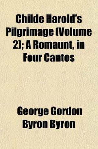 Cover of Childe Harold's Pilgrimage (Volume 2); A Romaunt, in Four Cantos