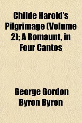 Book cover for Childe Harold's Pilgrimage (Volume 2); A Romaunt, in Four Cantos