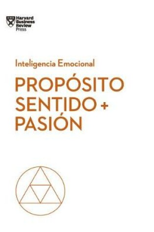 Cover of Propósito, Sentido Y Pasión (Purpose, Meaning, and Passion Spanish Edition)