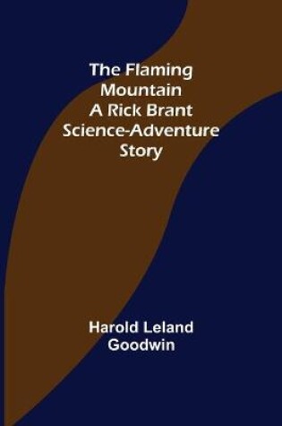 Cover of The Flaming Mountain A Rick Brant Science-Adventure Story