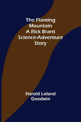Book cover for The Flaming Mountain A Rick Brant Science-Adventure Story