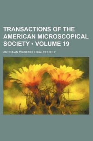 Cover of Transactions of the American Microscopical Society (Volume 19)