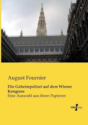 Book cover for Die Geheimpolizei auf dem Wiener Kongress